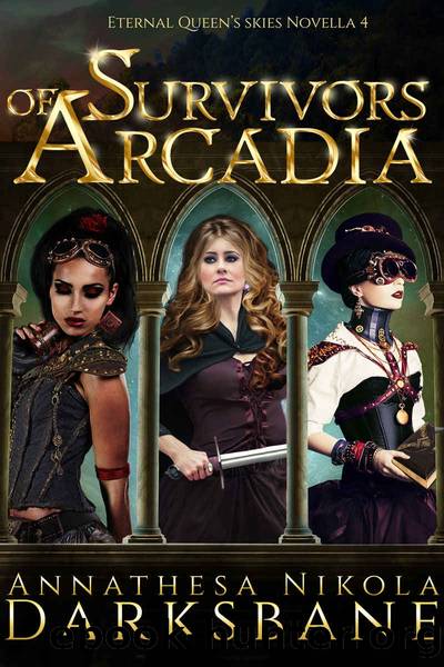 Survivors of Arcadia: An action-packed romantic lesbian harem gaslamp novella. (Eternal Queen's Skies Book 4) by Annathesa Nikola Darksbane