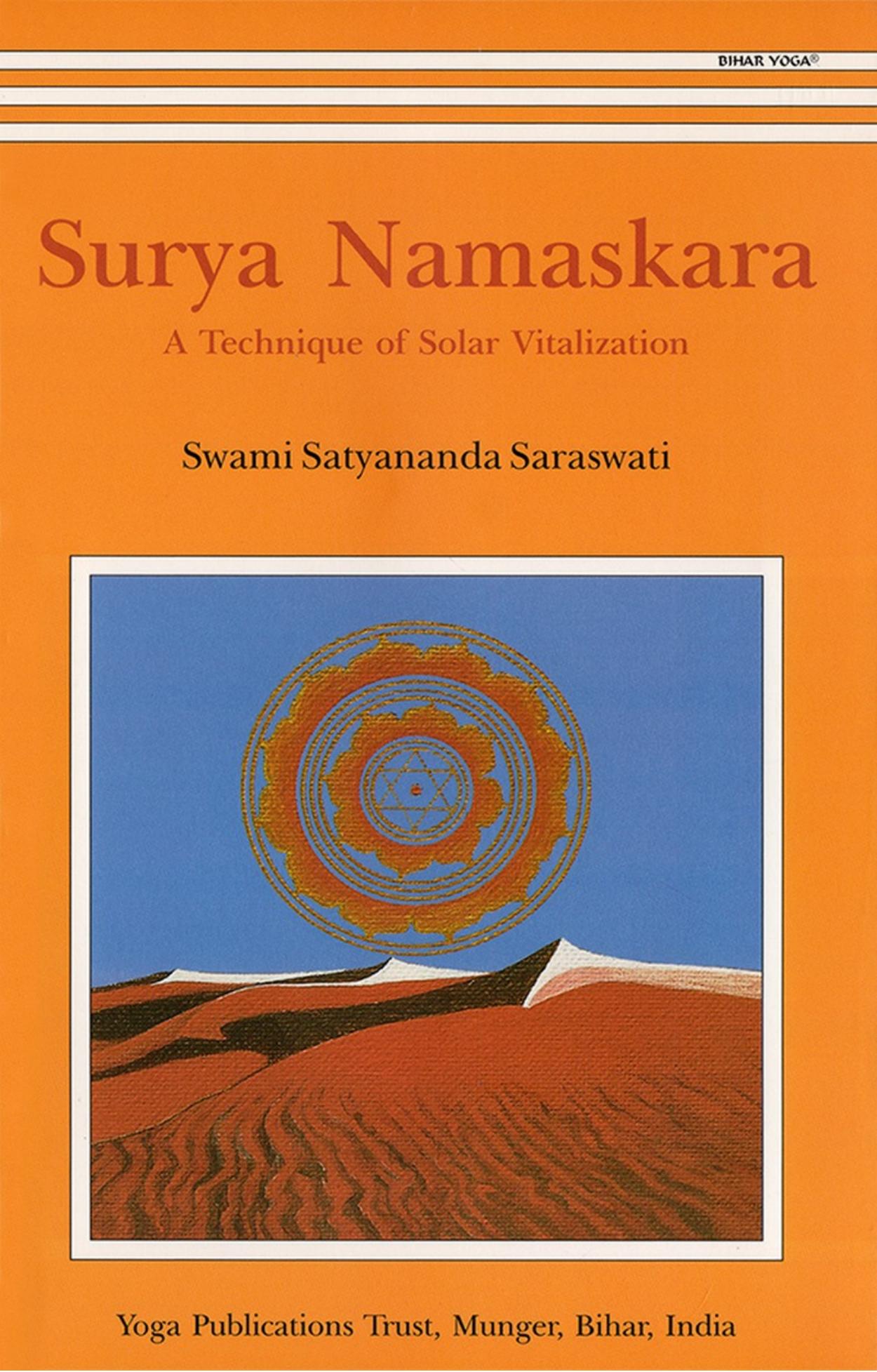 Surya Namaskara: A Technique of Solar Vitalization by Swami Satyananda Saraswati