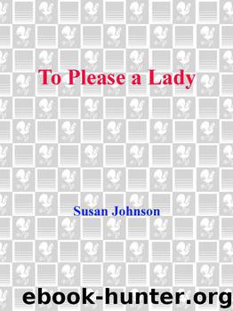 Susan Johnson by To Please a Lady (Carre)
