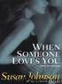 Susan Johnson by When Someone Loves You