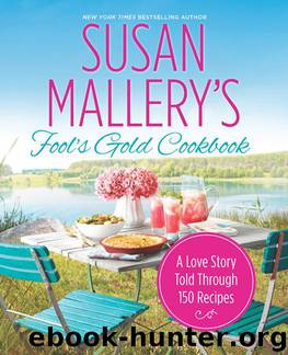 Susan Mallery's Fool's Gold Cookbook: A Love Story Told Through 150 Recipes Paperback by Susan Mallery