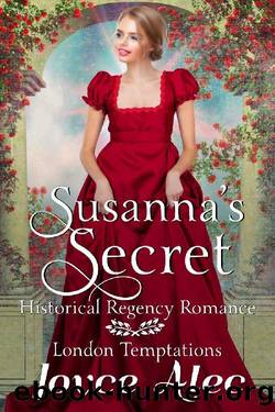 Susanna's Secret: Historical Regency Romance (London Temptations Book 1) by Joyce Alec
