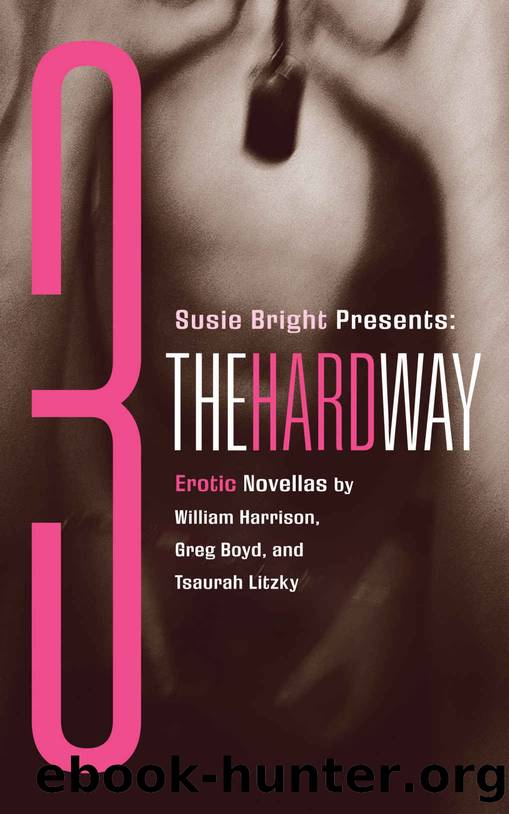 Susie Bright Presents: Three The Hard Way by William Harrison & Tsaurah Litzky & Greg Boyd