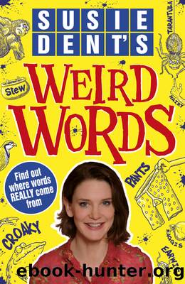 Susie Dent's Weird Words by Susie Dent