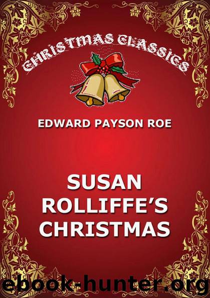 Susie Rolliffe's Christmas by Edward Payson Roe