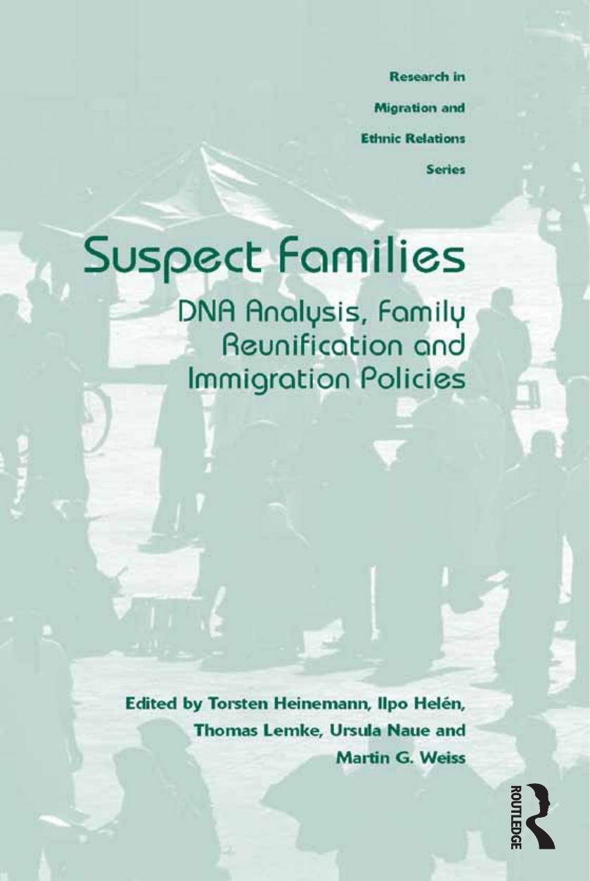 Suspect Families: DNA Analysis, Family Reunification and Immigration Policies by Torsten Heinemann; Ilpo Helén; Thomas Lemke; Ursula Naue; Martin Weiss