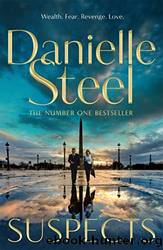 Suspects: The Thrilling, High Stakes New Drama From the Billion Copy Bestseller by Steel Danielle