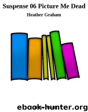 Suspense 06 Picture Me Dead by Heather Graham