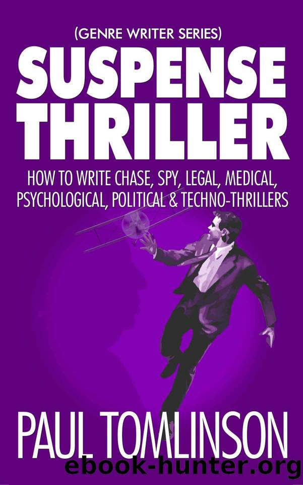 Suspense Thriller: How to Write Chase, Spy, Legal, Medical, Psychological, Political & Techno-Thrillers (Genre Writer) by Paul Tomlinson