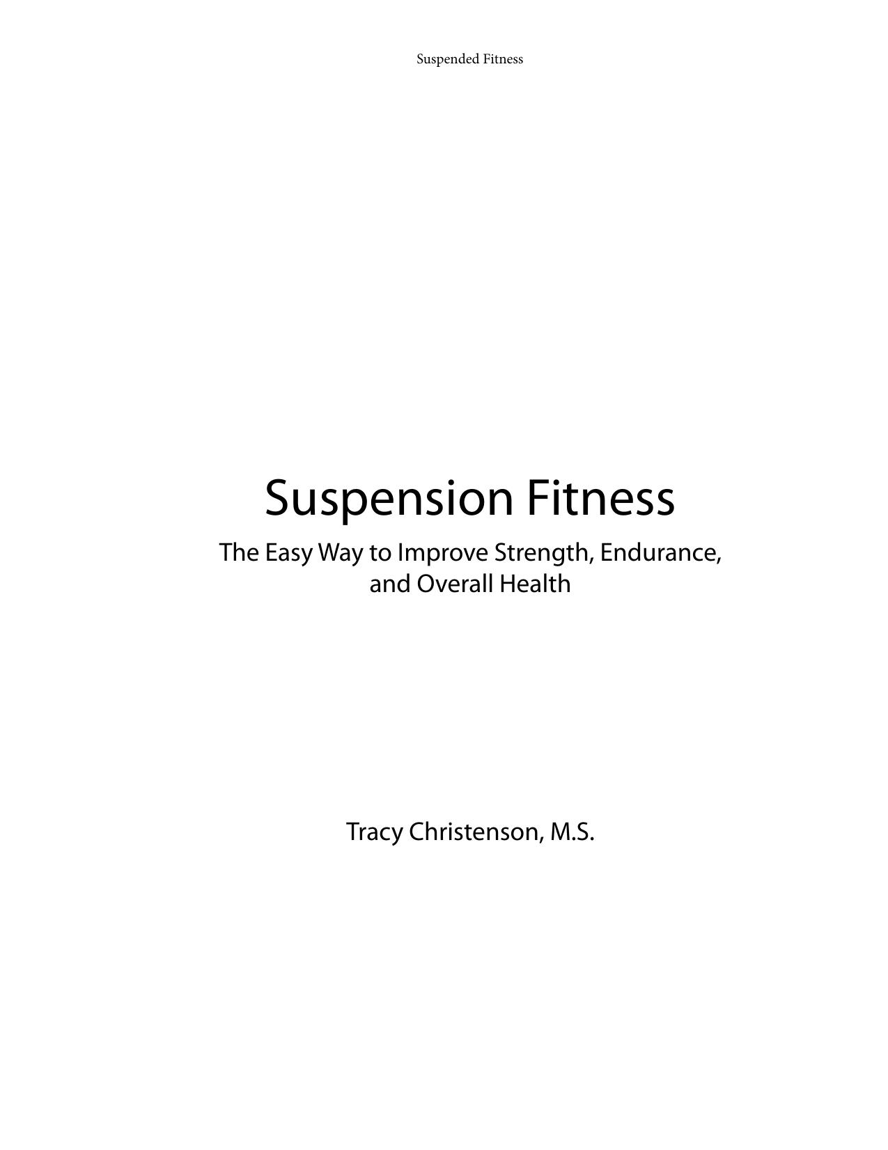 Suspension Fitness: The Easy Way to Improve Functional Strength, Overall Fitness, Endurance and Health by Tracy Christenson