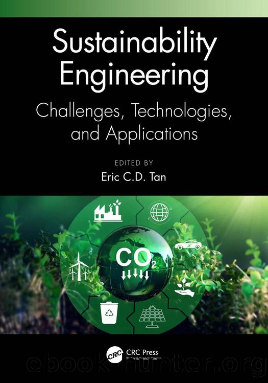 Sustainability Engineering: Challenges, Technologies, and Applications by Eric C.D. Tan