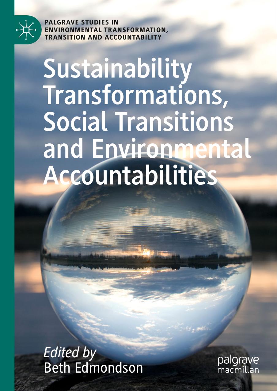 Sustainability Transformations, Social Transitions and Environmental Accountabilities by Beth Edmondson