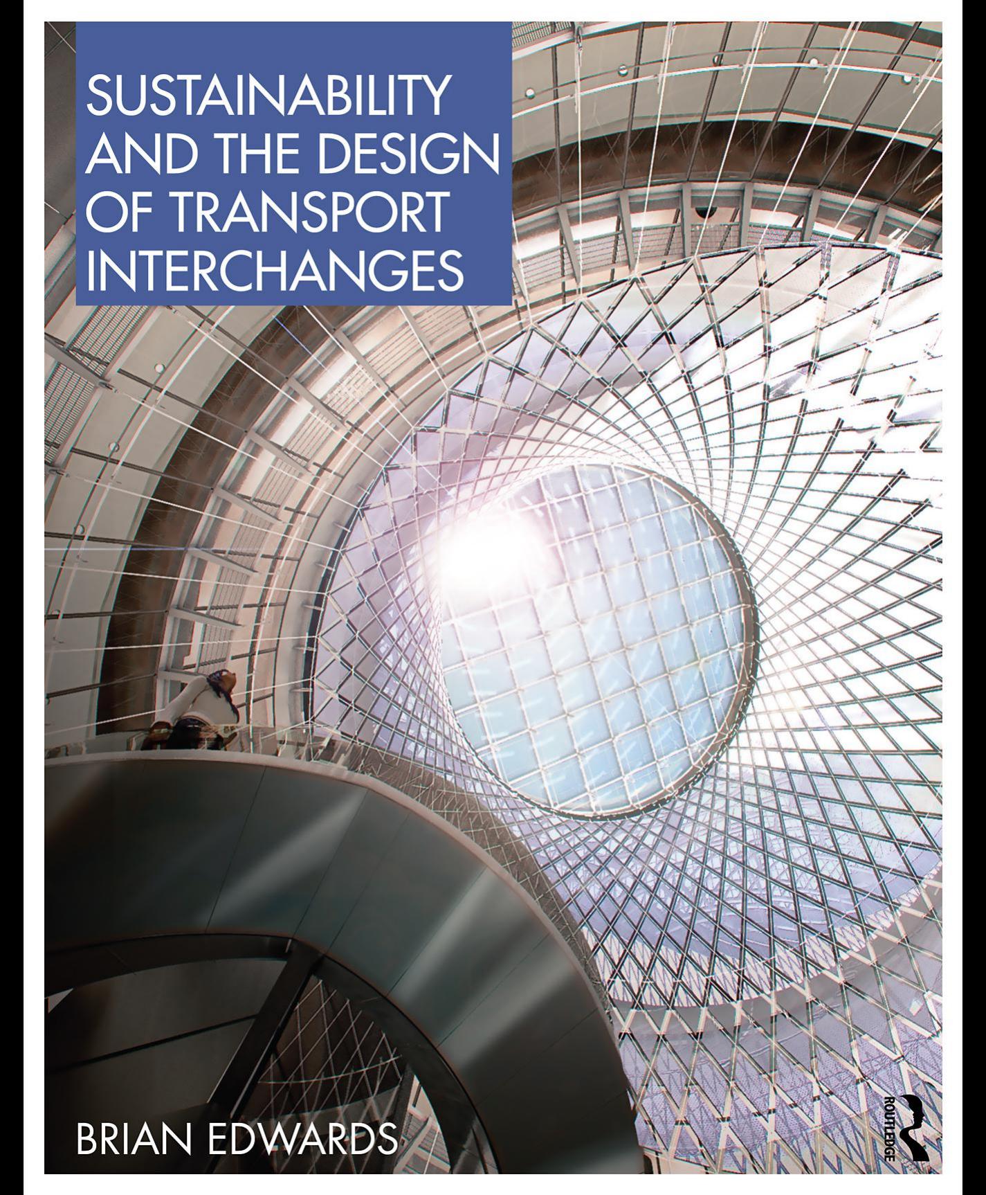 Sustainability and the Design of Transport Interchanges by Brian Edwards