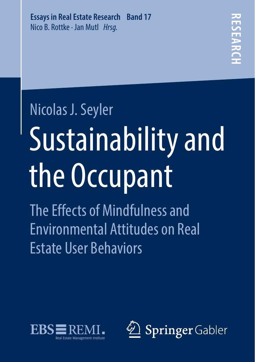 Sustainability and the Occupant: The Effects of Mindfulness and Environmental Attitudes on Real Estate User Behaviors by Nicolas J. Seyler