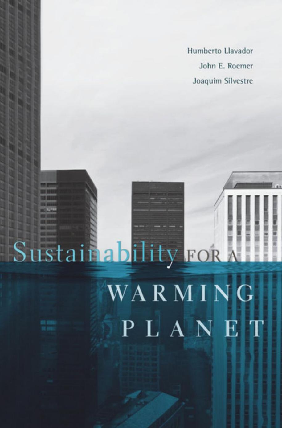 Sustainability for a Warming Planet by Humberto Llavador; John E. Roemer; Joaquim Silvestre