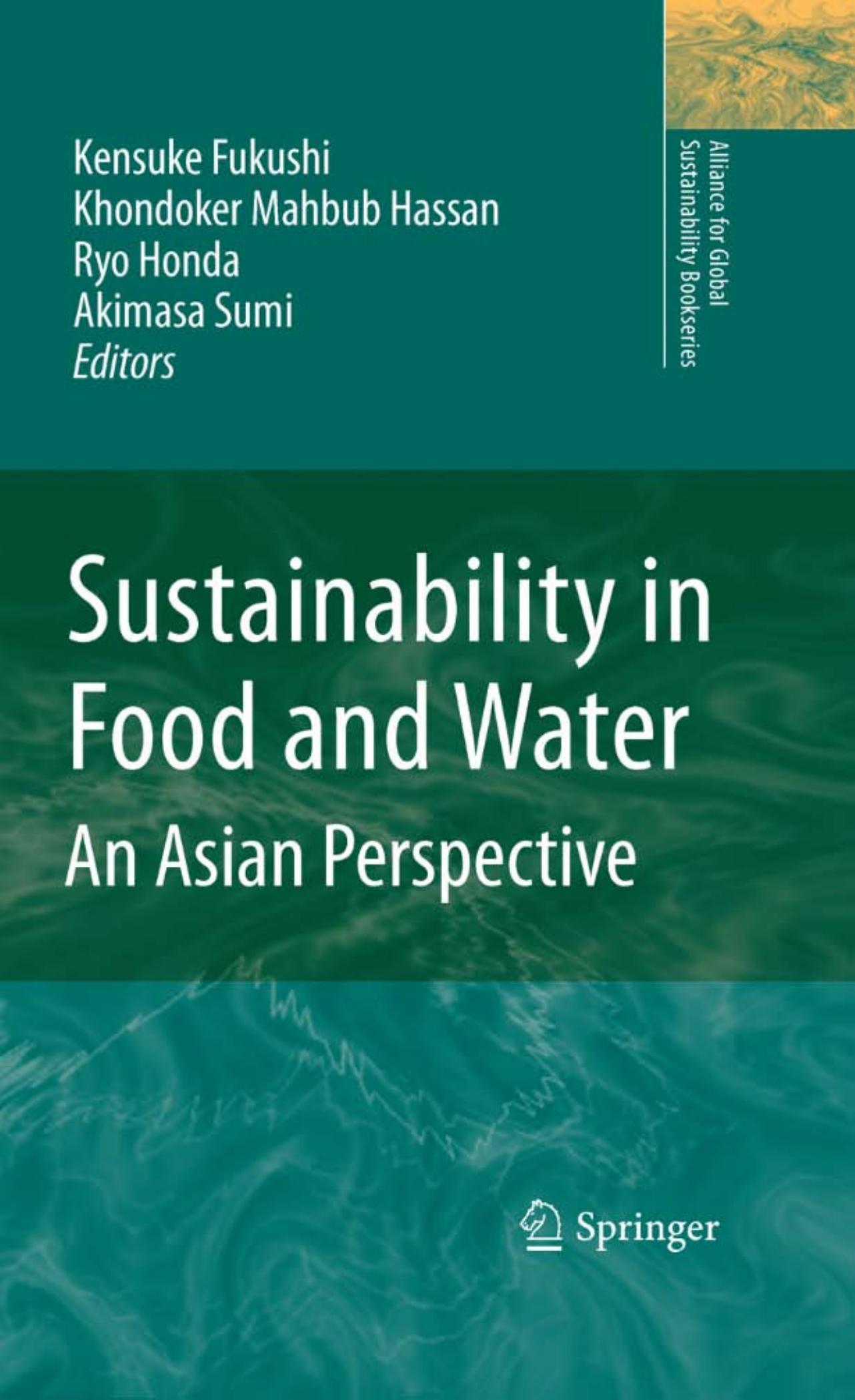 Sustainability in Food and Water: An Asian Perspective by Z. X. Xu J. Y. Li (auth.) Akimasa Sumi Kensuke Fukushi R. Honda K. M. Hassan (eds.)