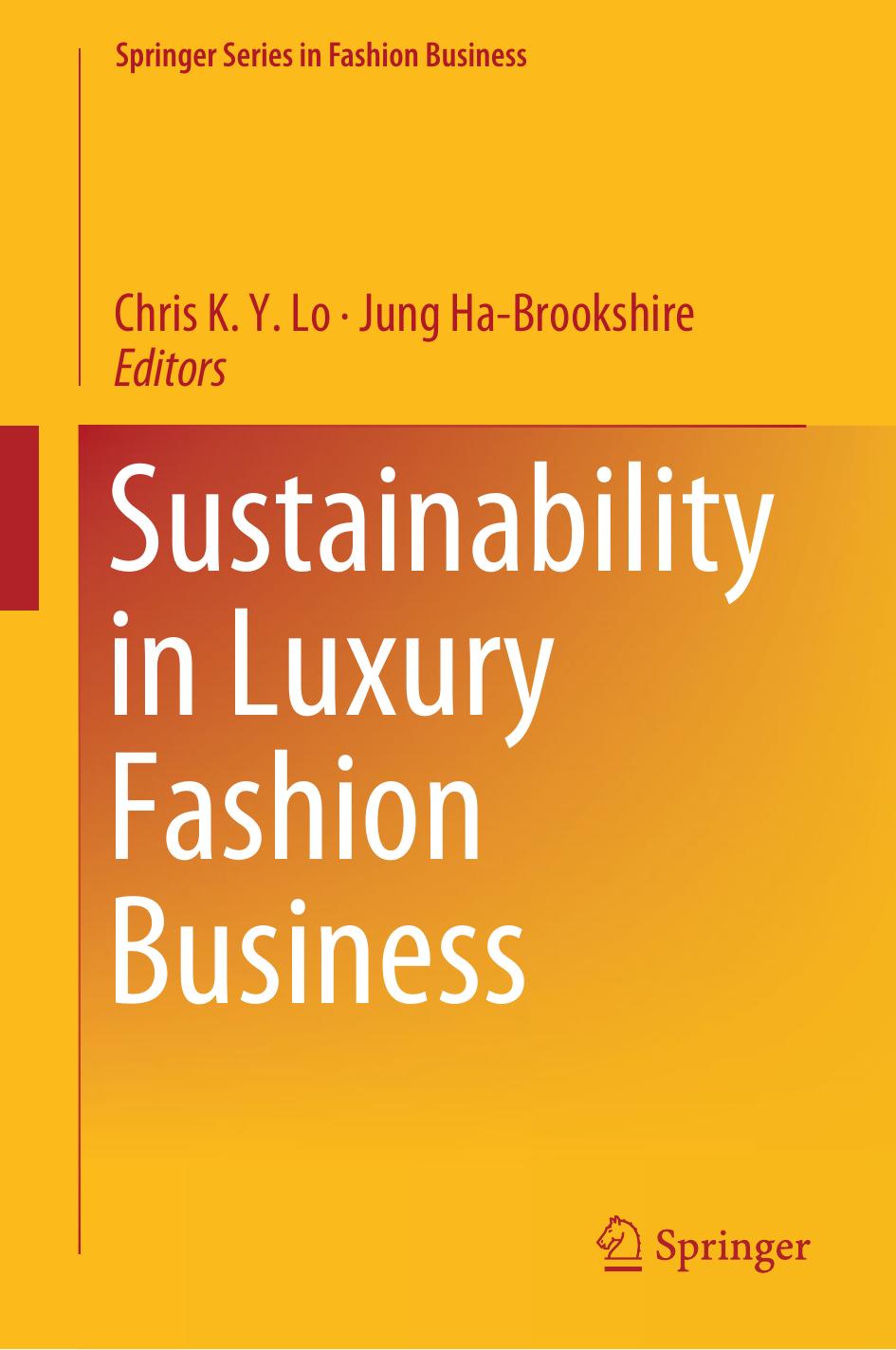Sustainability in Luxury Fashion Business by Chris K. Y. Lo Jung Ha-Brookshire