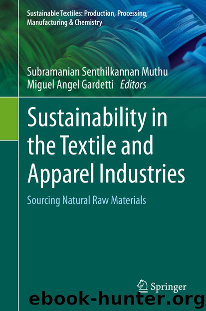 Sustainability in the Textile and Apparel Industries by Subramanian Senthilkannan Muthu & Miguel Angel Gardetti