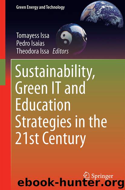 Sustainability, Green IT and Education Strategies in the Twenty-first Century by Tomayess Issa Pedro Isaias & Theodora Issa