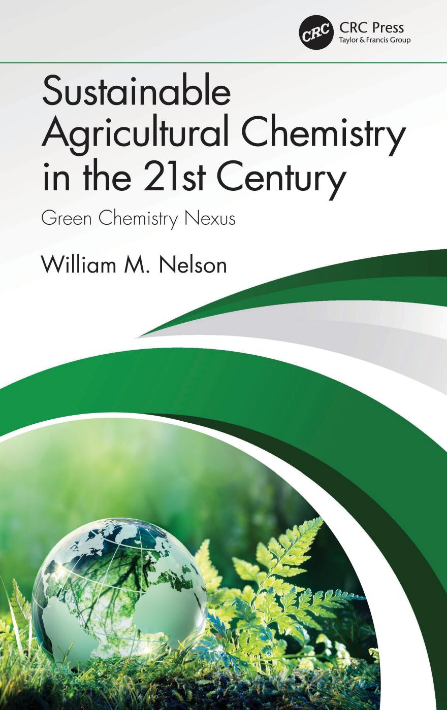 Sustainable Agricultural Chemistry in the 21st Century: Green Chemistry Nexus by William Nelson