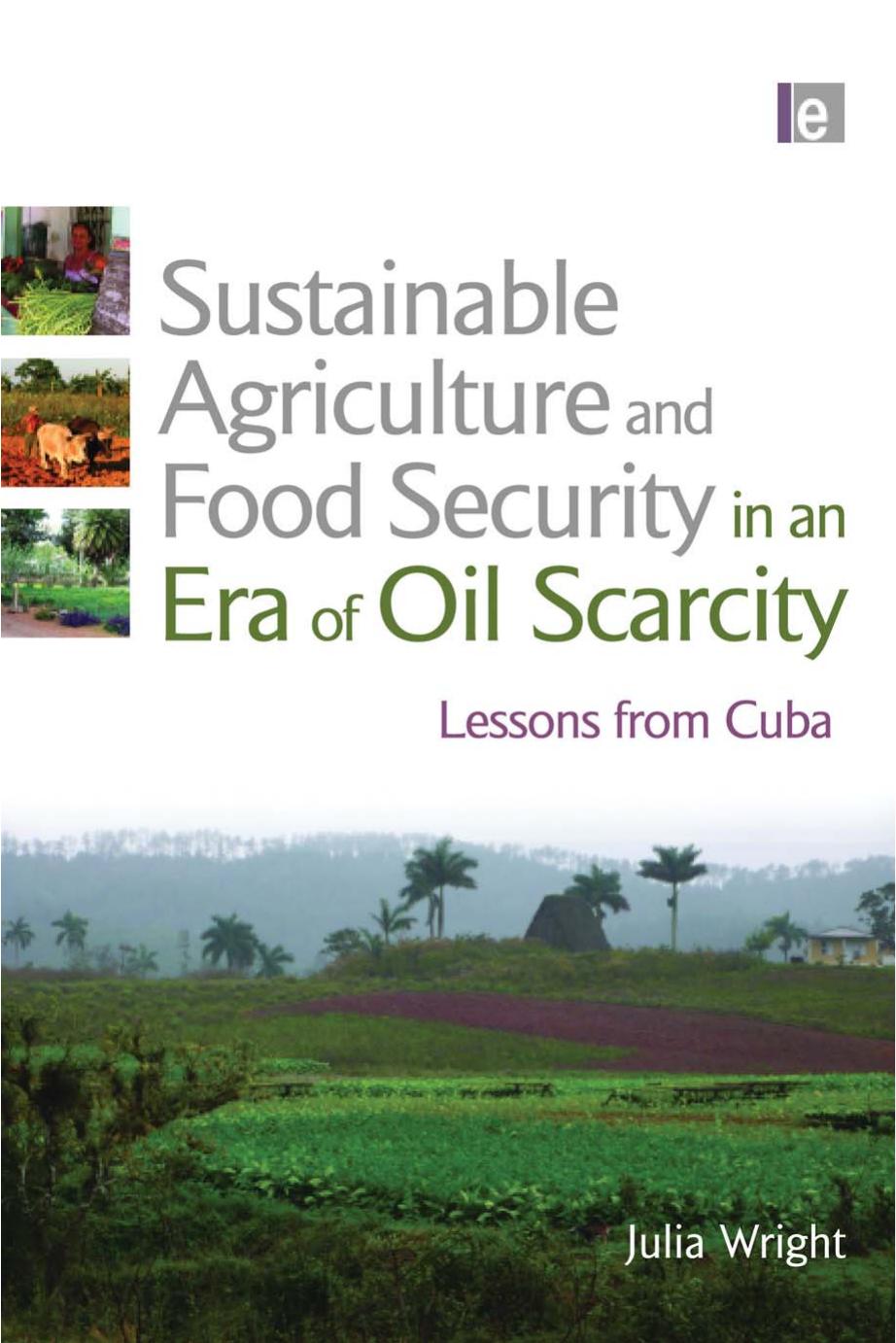Sustainable Agriculture and Food Security in an Era of Oil Scarcity: Lessons from Cuba by Julia Wright