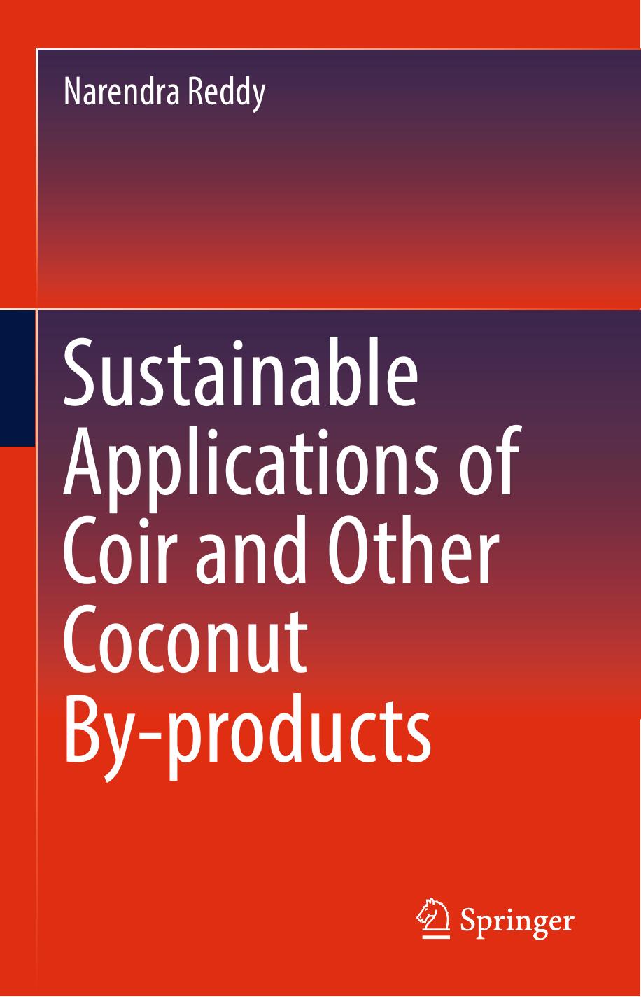 Sustainable Applications of Coir and Other Coconut By-products by Narendra Reddy