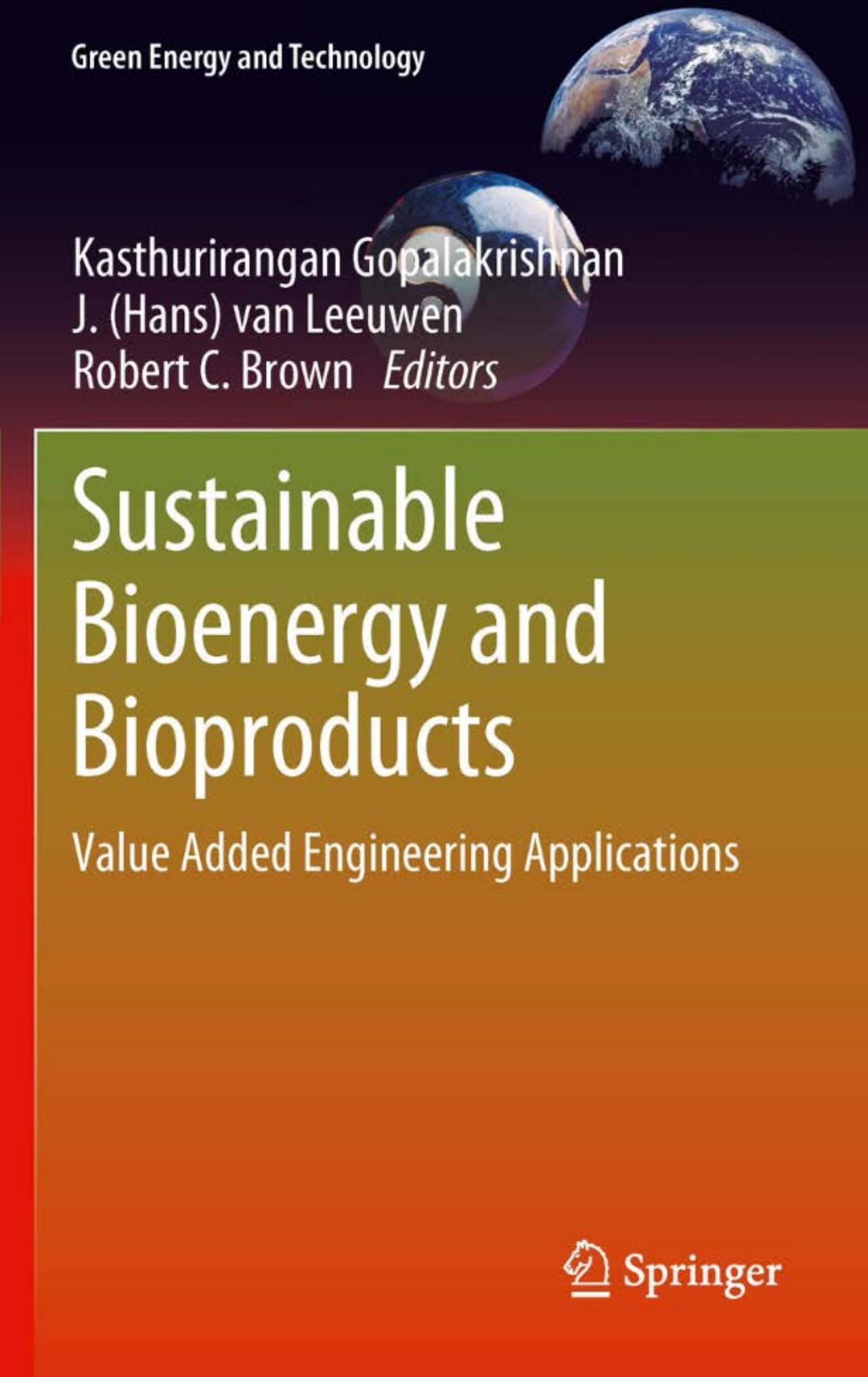 Sustainable Bioenergy and Bioproducts: Value Added Engineering Applications (Green Energy and Technology) by Kasthurirangan Gopalakrishnan J. (Hans) van Leeuwen Robert C. Brown
