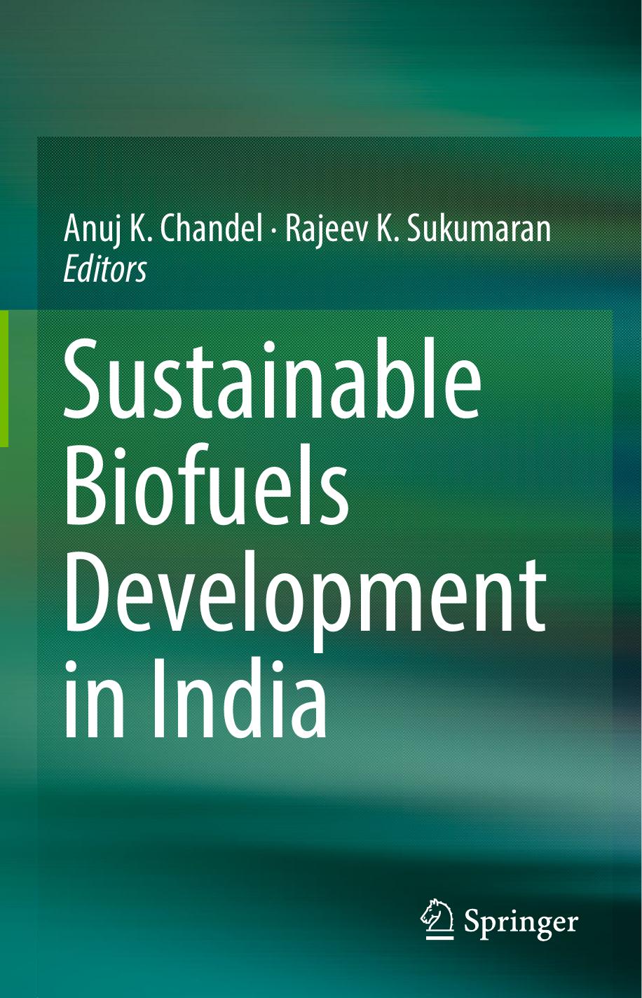 Sustainable Biofuels Development in India by Anuj K. Chandel Rajeev K. Sukumaran (eds.)