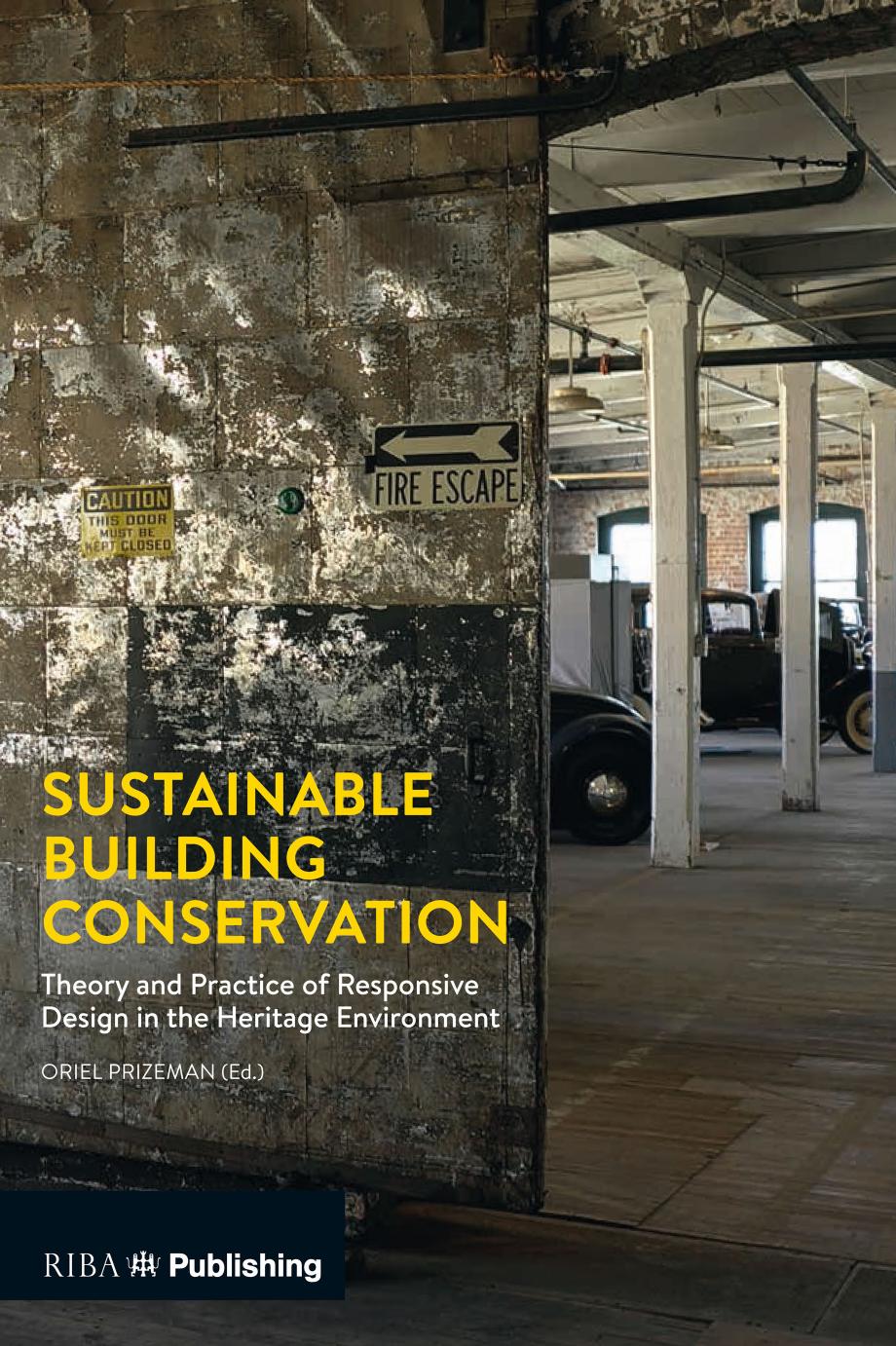 Sustainable Building Conservation; Theory and Practice of Responsive Design in the Heritage Environment by Oriel Prizeman