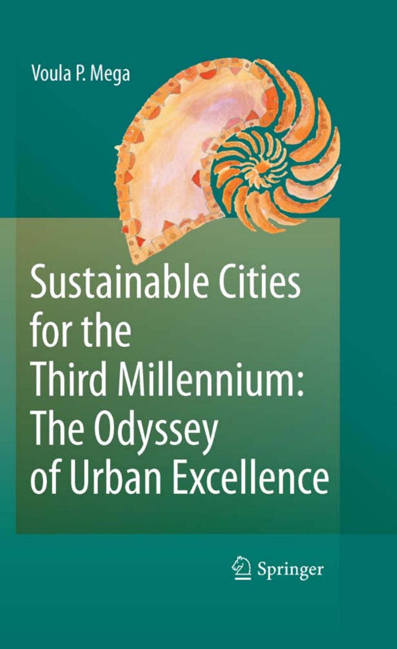 Sustainable Cities for the Third Millennium: The Odyssey of Urban Excellence by Voula P. Mega