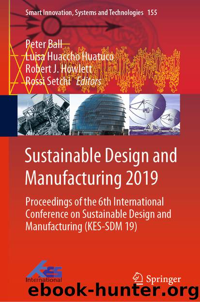 Sustainable Design and Manufacturing 2019 by Peter Ball & Luisa Huaccho Huatuco & Robert J. Howlett & Rossi Setchi