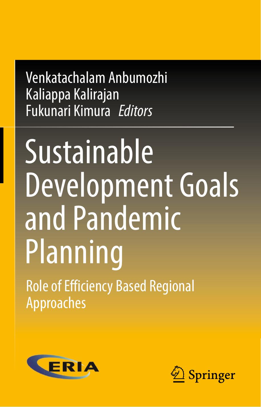 Sustainable Development Goals and Pandemic Planning: Role of Efficiency Based Regional Approaches by Venkatachalam Anbumozhi Kaliappa Kalirajan Fukunari Kimura