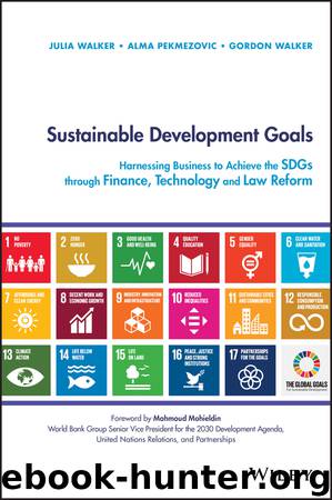 Sustainable Development Goals by Julia Walker & Alma Pekmezovic & Gordon Walker