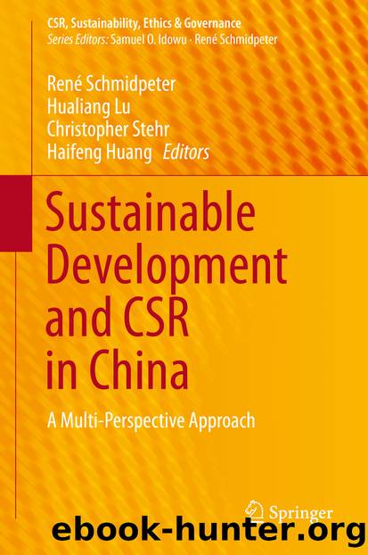 Sustainable Development and CSR in China by René Schmidpeter Hualiang Lu Christopher Stehr & Haifeng Huang