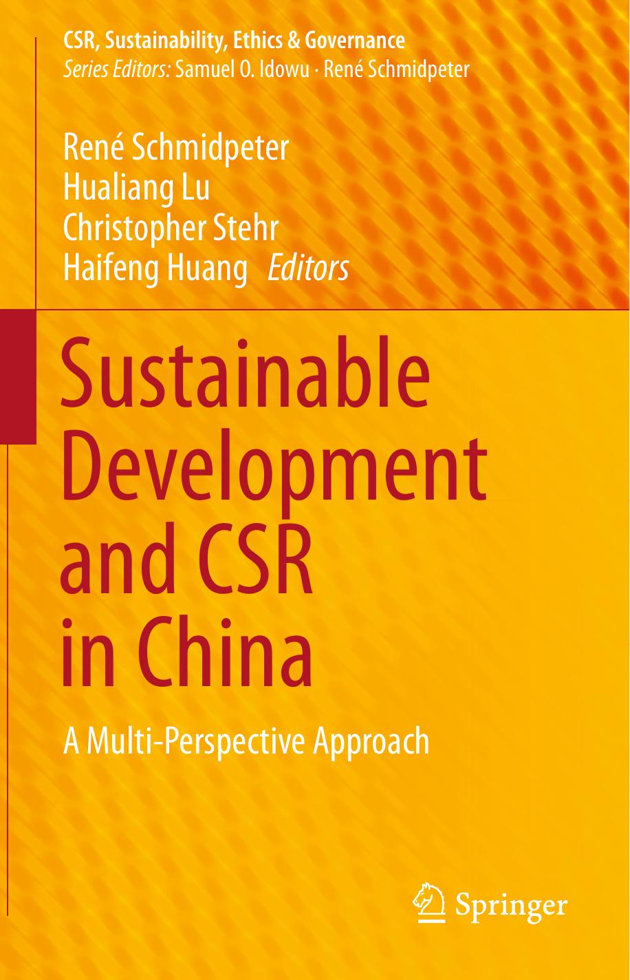 Sustainable Development and CSR in China: A Multi-Perspective Approach by René Schmidpeter Hualiang Lu Christopher Stehr Haifeng Huang (eds.)