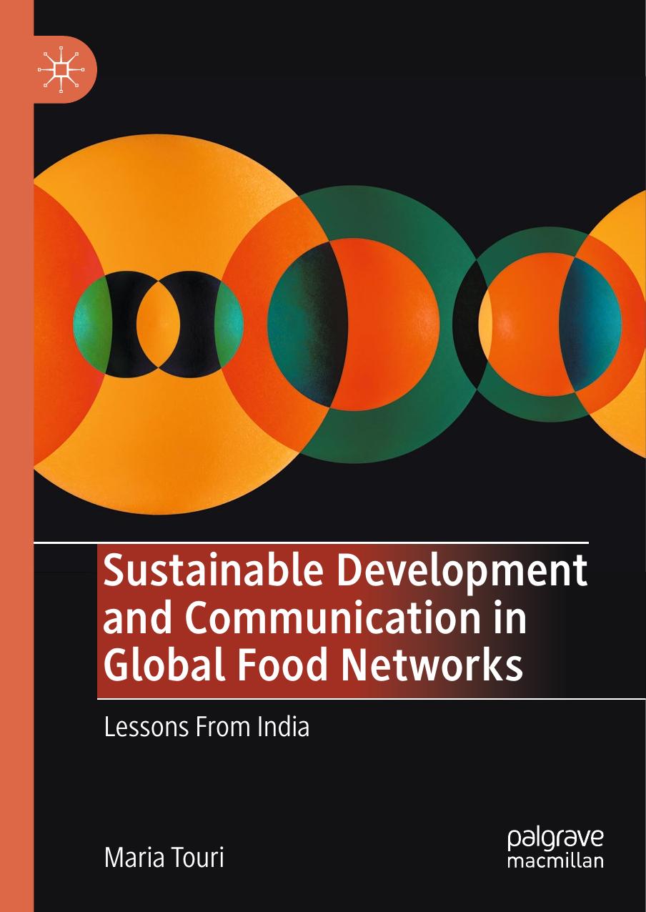 Sustainable Development and Communication in Global Food Networks: Lessons From India by Maria Touri