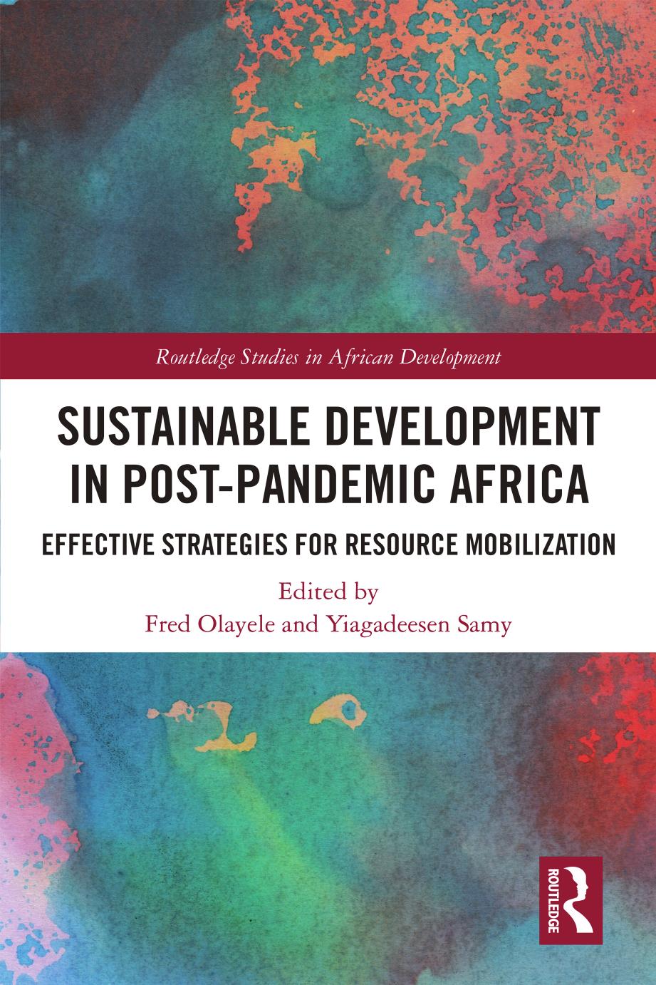 Sustainable Development in Post-Pandemic Africa: Effective Strategies for Resource Mobilization by Fred Olayele Yiagadeesen Samy