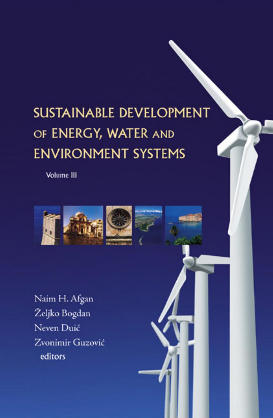 Sustainable Development of Energy, Water and Environment Systems. Volume III by Afgan N.H. Bogdan Z