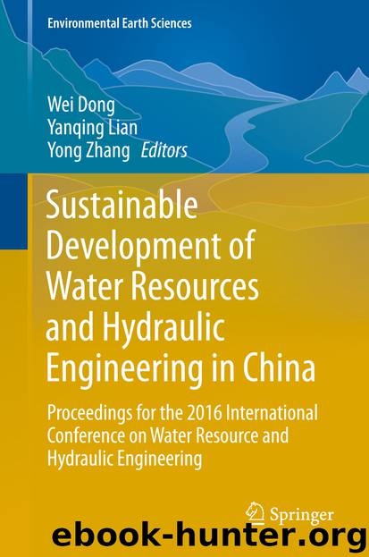 Sustainable Development of Water Resources and Hydraulic Engineering in China by Wei Dong Yanqing Lian & Yong Zhang