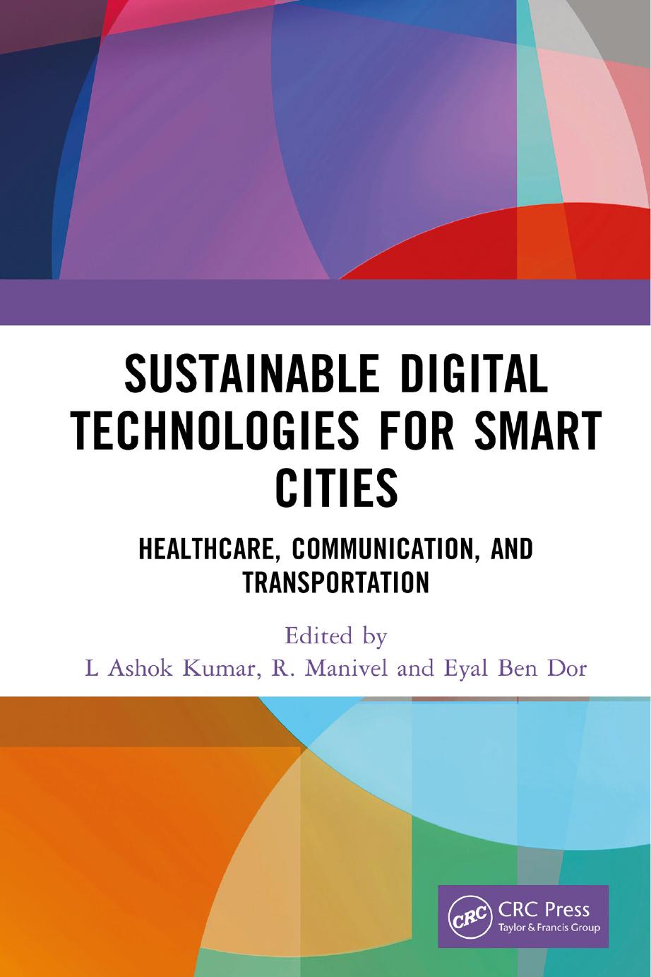 Sustainable Digital Technologies for Smart Cities: Healthcare, Communication, and Transportation by L. Ashok Kumar R. Manivel Eyal Ben Dor