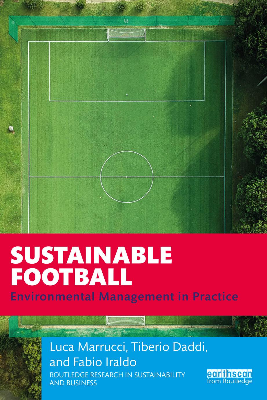 Sustainable Football: Environmental Management in Practice by Luca Marrucci Tiberio Daddi Fabio Iraldo