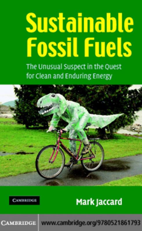 Sustainable Fossil Fuels: The Unusual Suspect in the Quest for Clean and Enduring Energy by Mark Jaccard