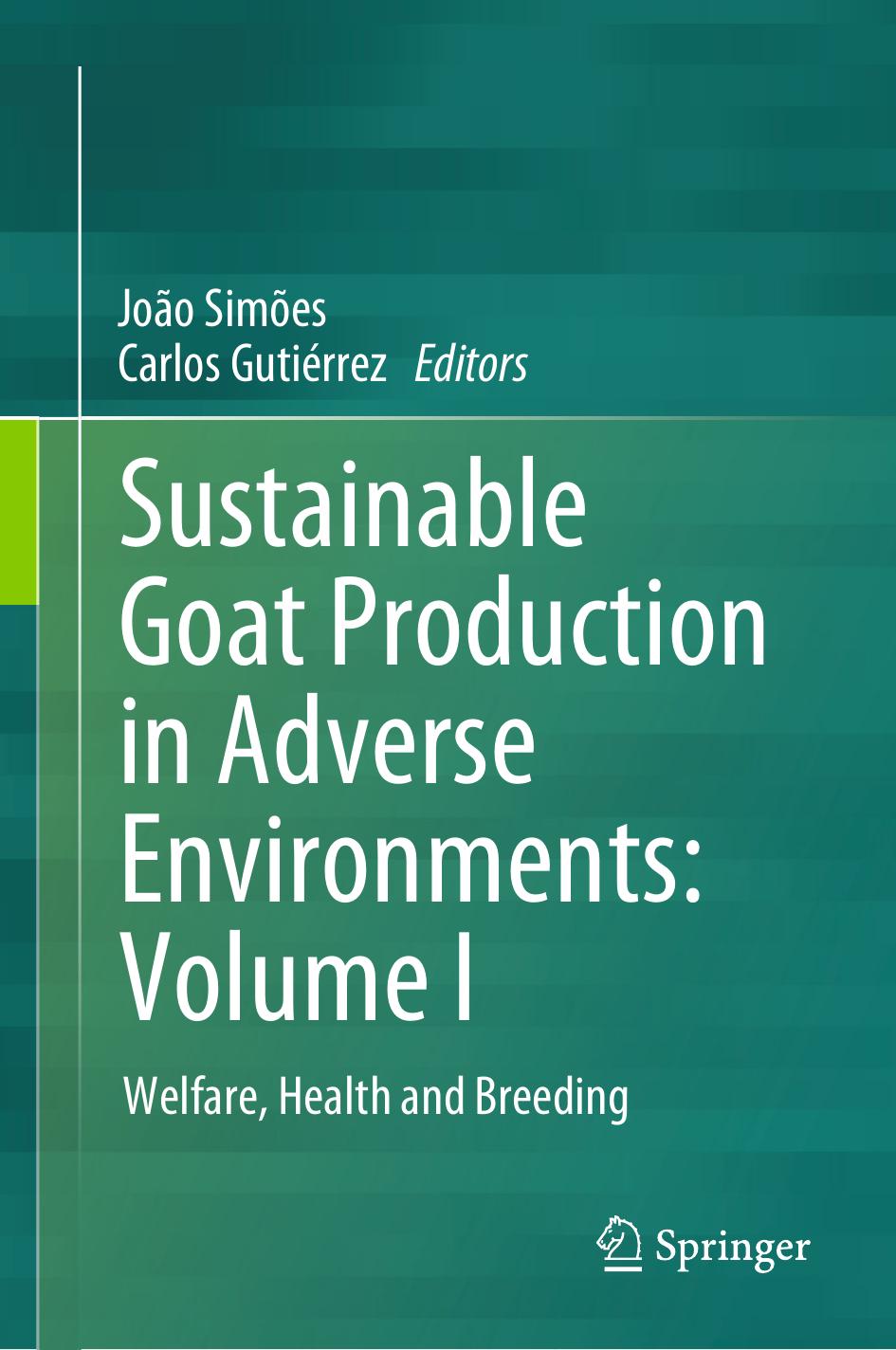 Sustainable Goat Production in Adverse Environments: Volume I: Welfare, Health and Breeding by João Simões Carlos Gutiérrez (eds.)