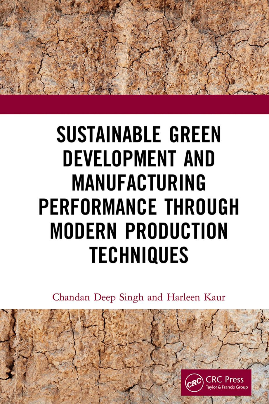 Sustainable Green Development and Manufacturing Performance through Modern Production Techniques by Chandan Deep Singh Harleen Kaur