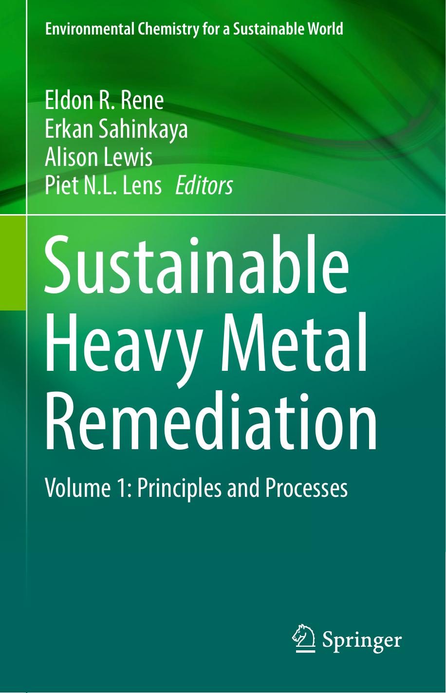 Sustainable Heavy Metal Remediation : Volume 1: Principles and Processes by Lens Piet N.L; Lewis Alison; Rene Eldon R.; Sahinkaya Erkan