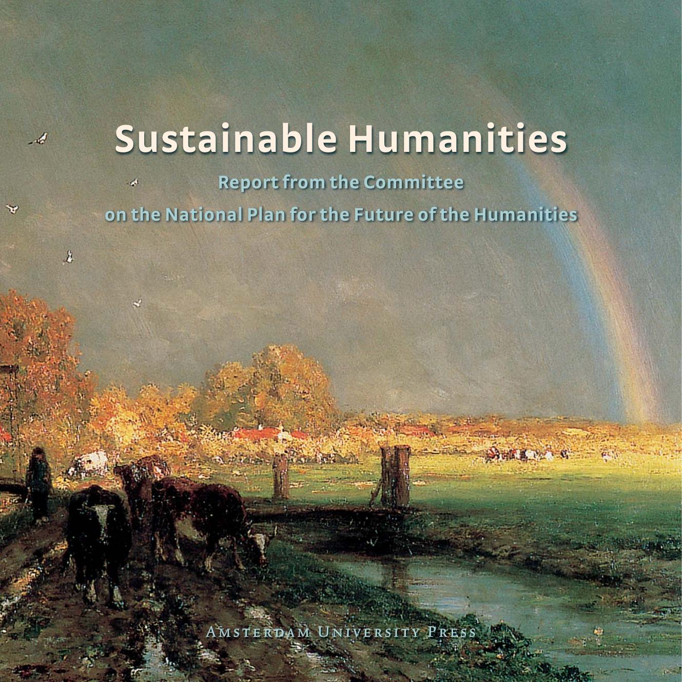 Sustainable Humanities: Report from the Committee on the National Plan for the Future of the Humanities by Unknow