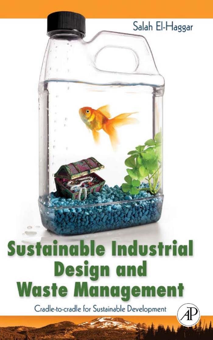 Sustainable Industrial Design and Waste Management: Cradle-to-Cradle for Sustainable Development by Salah El Haggar