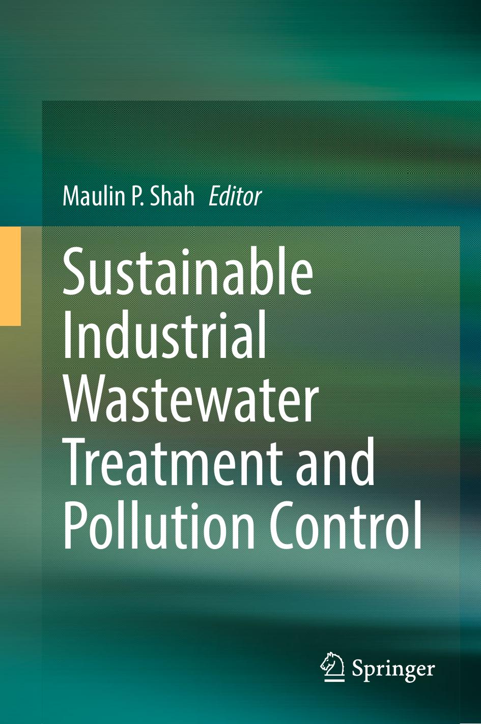 Sustainable Industrial Wastewater Treatment and Pollution Control by Maulin P. Shah (editor)