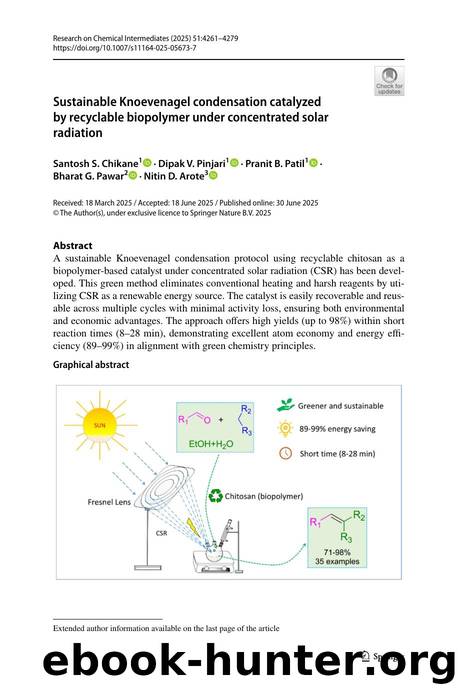 Sustainable Knoevenagel condensation catalyzed by recyclable biopolymer under concentrated solar radiation by Santosh S. Chikane & Dipak V. Pinjari & Pranit B. Patil & Bharat G. Pawar & Nitin D. Arote