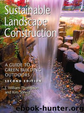 Sustainable Landscape Construction by J. William Thompson & Kim Sorvig